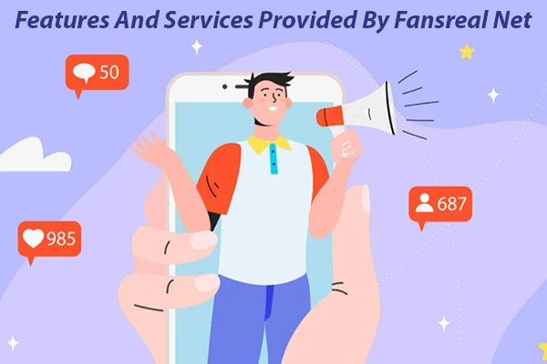 Features And Services Provided By Fansreal Net
